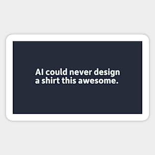 AI could never design a shirt this awesome. Sticker